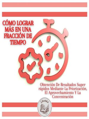 cover image of Cómo Lograr Más En Una Fracción De Tiempo